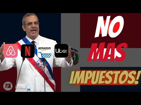 OJO: GOBIERNO DOMINICANO PONDRA IMPUESTOS A AMAZON,UBER NETFLIX Y TARJETAS DE CREDITO