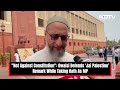 AIMIM Chief Asaduddin Owaisi | Owaisi Defends Jai Palestine Remark During Oath Which Was Expunged  - 00:39 min - News - Video