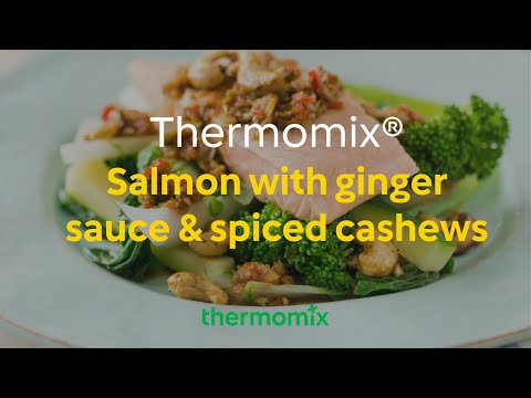 Thermomix® Salmon with Ginger Sauce & Spiced Cashews | Dinners for Beginners Series