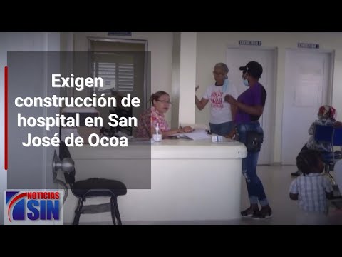 Exigen construcción de hospital en San José de Ocoa