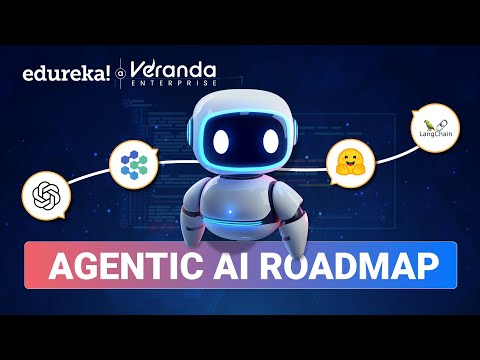 Master Agentic AI with Edureka!: The Ultimate Roadmap