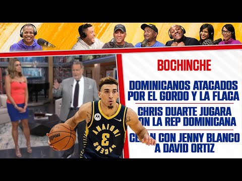 DOMINICANOS atacados por el GORDO y LA FLACA - Chris Duarte jugará con RD - El Bochinche