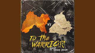 To The Warrior – NseeB ft Tarsem Jassar | Punjabi Song Video HD