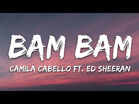 Camila Cabello - Bam Bam (Lyrics) ft. Ed Sheeran