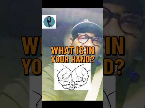 "What is in your hand?" #30secswithdrt #@30secswithdrt #dailyadvice #dailyinspiration ##dailywisdom