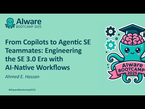 From Copilots to Agentic SE Teammates: Engineering the SE 3.0 Era with AI-Native... Ahmed E. Hassan