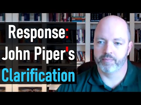 Response: John Piper's Clarification - Pastor Patrick Hines Podcast