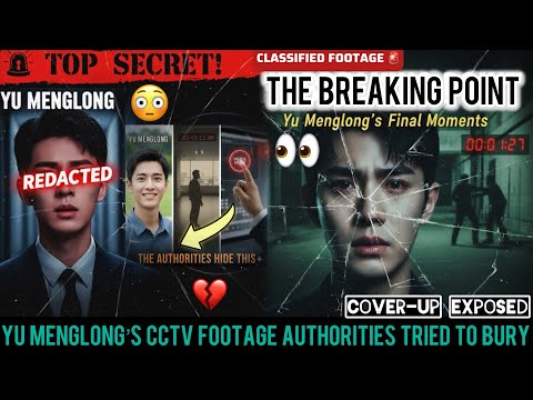 SHOCKING YU MENGLONG CCTV: THE FOOTAGE AUTHORITIES TRIED TO BURY