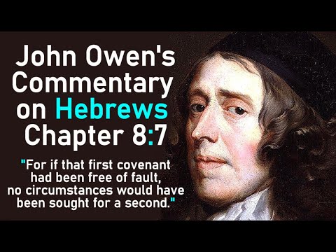 Puritan John Owen's Commentary on Hebrews Chapter 8:7