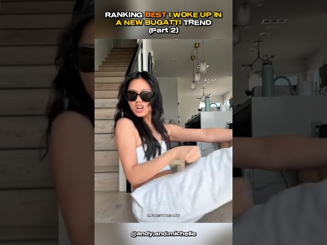 Ranking Best I Woke Up In A New Bugatti Trend- Part 2