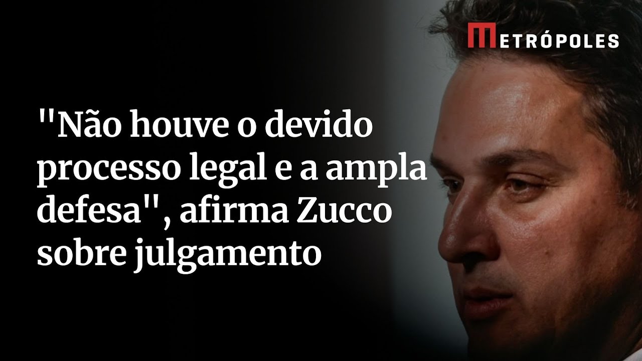 Não houve o devido processo legal e a ampla defesa afirma Zucco sobre julgamento