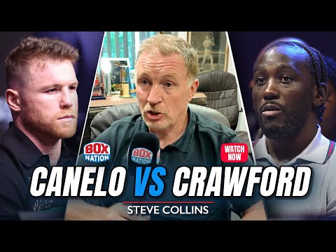 Steve Collins BREAKS DOWN Canelo Alvarez vs Terence Crawford