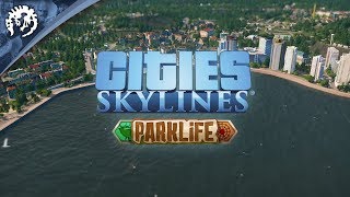 Cities: Skylines - Parklife Megjelenés Trailer