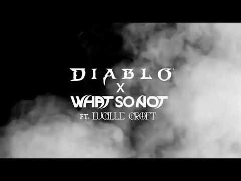Diablo x What So Not ft. Lucille Croft Teaser