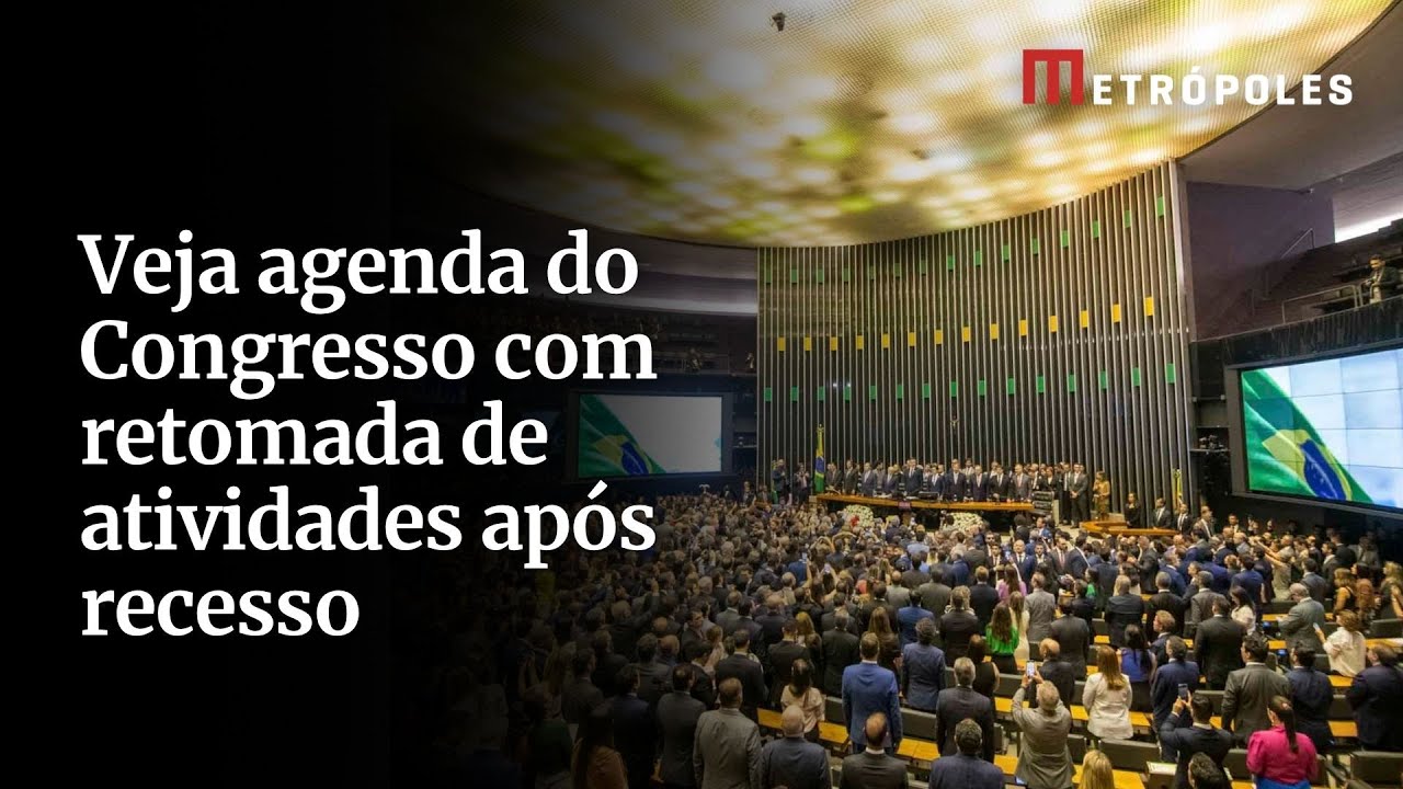 Congresso retoma atividades Veja destaques da agenda desta semana