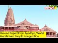 World Awaits Ram Temple Inauguration | NewsX Exclusive Ground Report From Ayodhya | NewsX