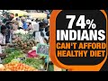 UN Report: 74% Indians Cant Afford Healthy Diet | Food Prices & Low Incomes | News9