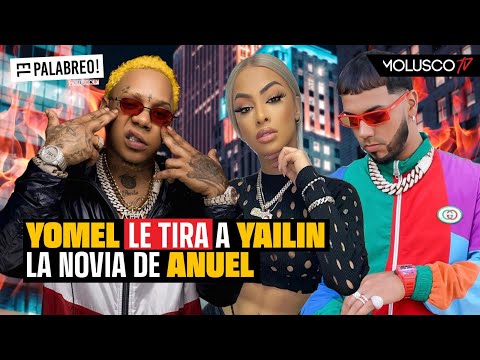 Yomel le falta el respeto a Yailin nueva novia de Anuel. El Palabreo tiene los detalles