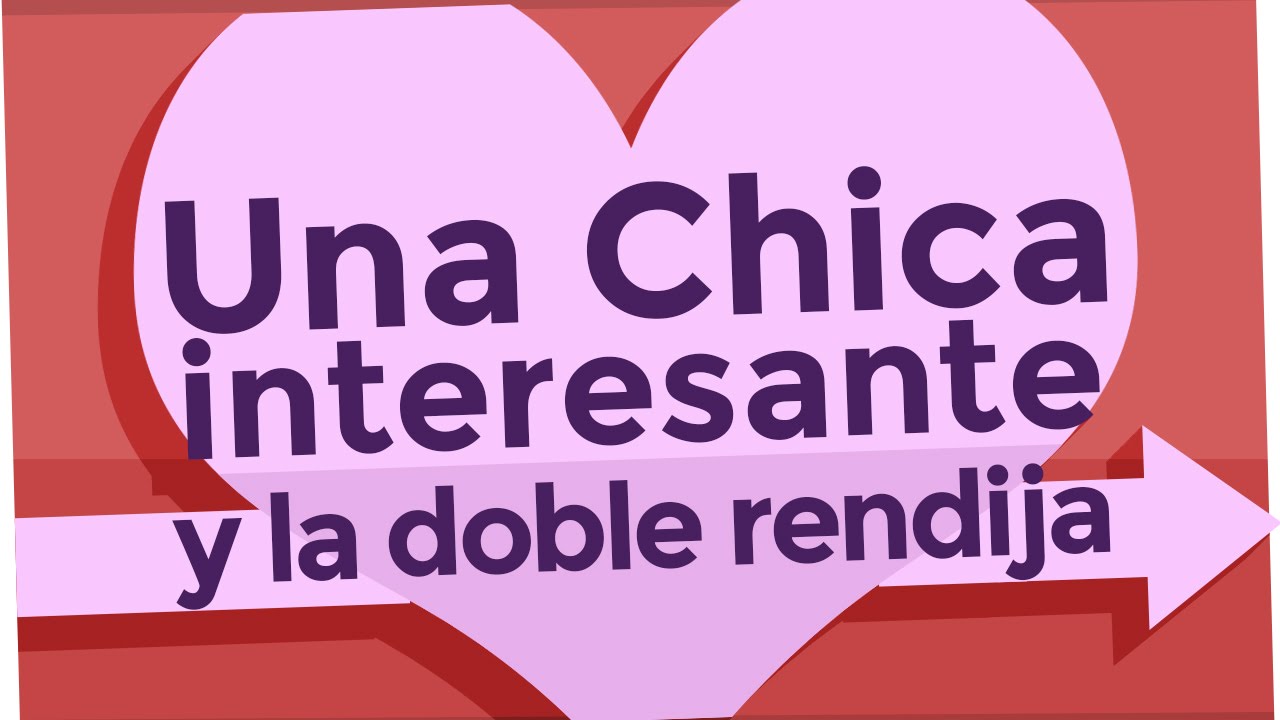 ver el video Una chica interesante