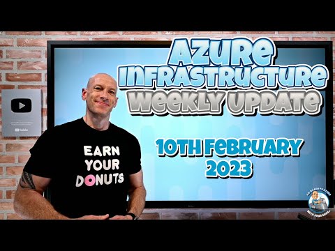 Azure Infrastructure Weekly Update - 10th February 2023