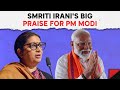 Smriti Irani Praises PM Modi: He Ensured Women Live With Dignity