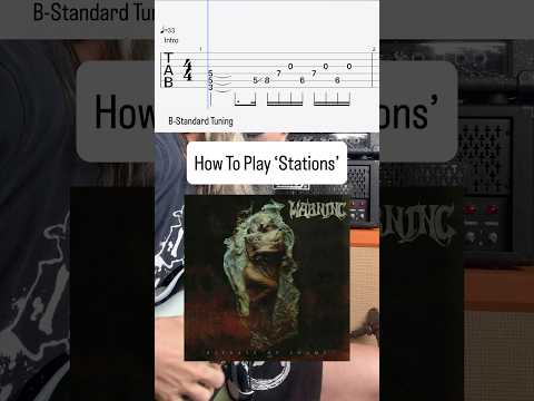 How To Play Warning - ‘Stations’ 🐐 B-Standard Tuning