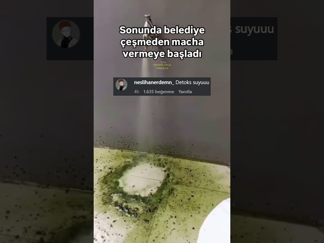 Belediyemiz Sağolsun Artık Musluğumuzdan Matcha Çayı Akıyor 😂