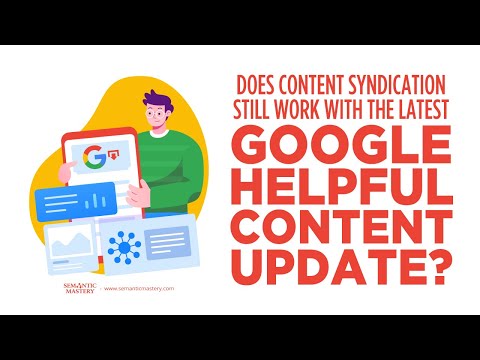 Does Content Syndication Still Work With The Latest Google Helpful Content Update