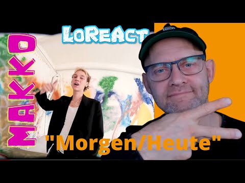 🦷🦷🦷 makko - Morgen/Heute - REAKTION |  LoReAct Reaction |Morgen - Heute,  Deutschrap - HIP-HOP