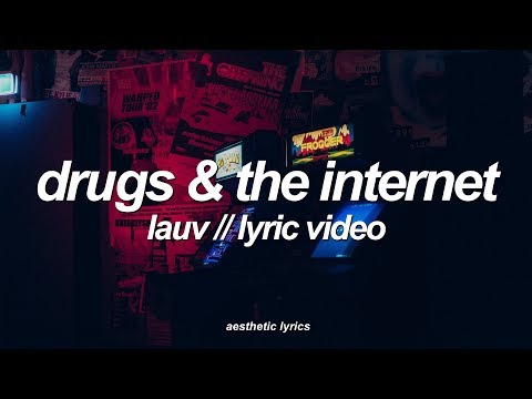 Lauv - Drugs & The Internet (Lyric Video)