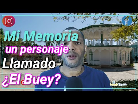 Mi Memoria: Un personaje de mi niñez Llamado ¿Eduardo Acosta "el Buey"?