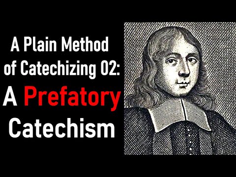 A Plain Method of Catechizing 02: A Prefatory Catechism - Thomas Doolittle