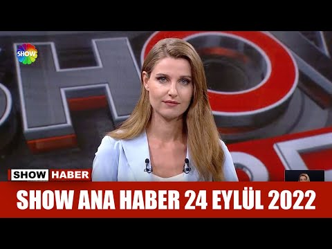 Show Ana Haber 24 Eylül 2022