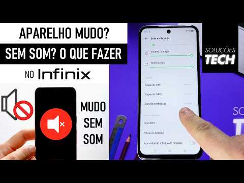 INFINIX MUDO? SEM SOM? O que fazer? (ATUALIZADO)