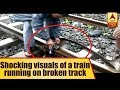 SHOCKING: Train  runs on broken Track mended with cloth