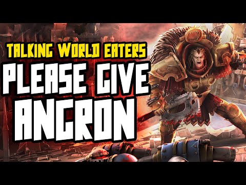 Talking World Eaters | ANGRON Needs to return!