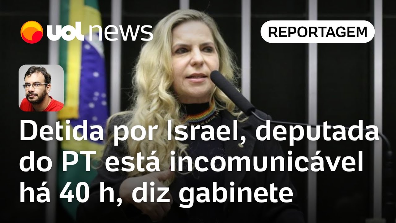 Detida por Israel deputada do PT está incomunicável há 40 h diz gabinete | Carlos Madeiro