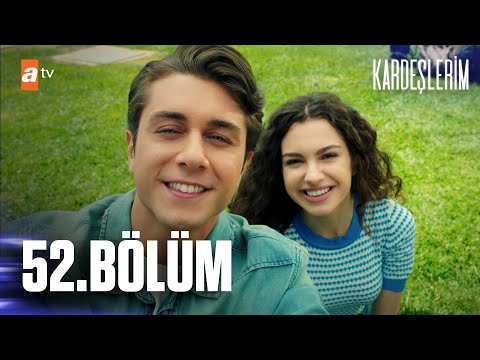 Kardeşlerim 52. Bölüm @atv