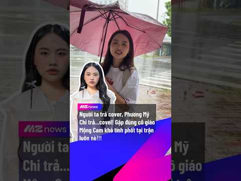 Cô giáo Mộng Cam bắt tại trận Phương Mỹ Chi quên lời!!! | MZ NEWS #mznews #mznetwork #odaycosao