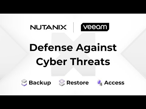 Securing Hybrid Cloud Environments: Veeam & Nutanix Provide Defense Against Cyber Threats