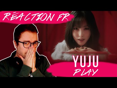 Vidéo MAIS NON??? :  " Play " de YUJU / KPOP RÉACTION FR