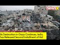 As Destruction in Gaza Continues | India has Released Second Installment of Aid | NewsX