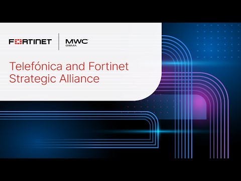 Telefónica and Fortinet Strategic Alliance | #MWC24