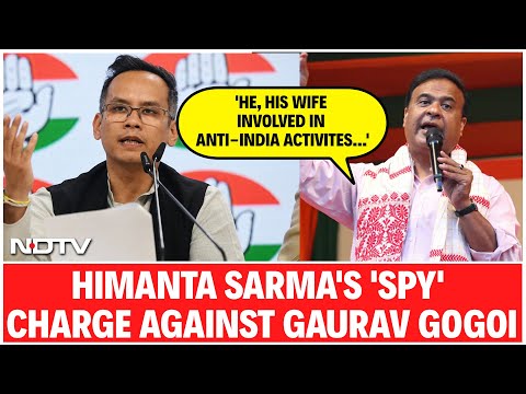 Gaurav Gogoi News | Himanta Sarma's Sensational 'Spy' Charge Against Gaurav Gogoi