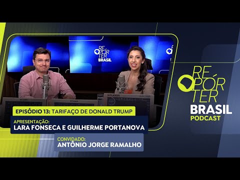 Repórter Brasil Podcast | Tarifaço de Donald Trump