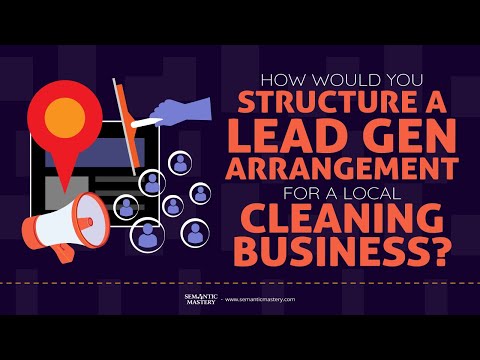 How Would You Structure A Lead Gen Arrangement For A Local Cleaning Business?