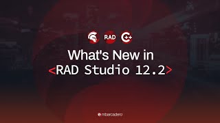 See What’s New in RAD Studio 12.2 Athens