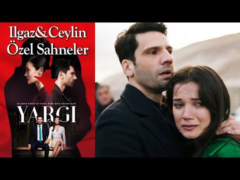 Yargı 21. Bölüm | Ilgaz & Ceylin Özel Sahneler