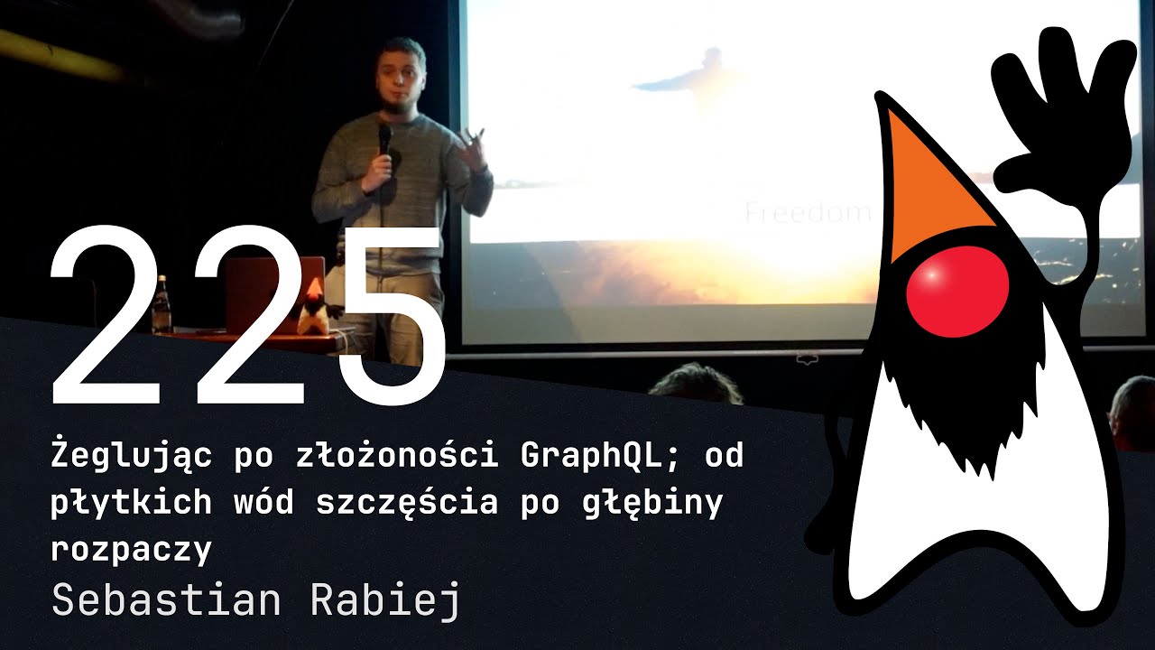 Żeglując po złożoności GraphQL; od płytkich wód szczęścia po głębiny rozpaczy - Sebastian Rabiej