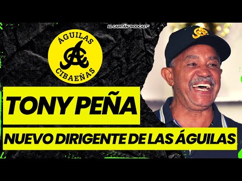 Tony Peña nuevo dirigente de las Aguilas Cibaeñas, Advierte no es Mago